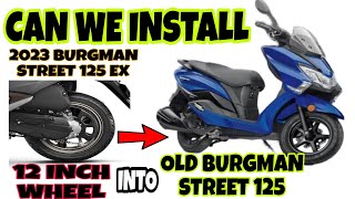 INSTALLING 12quot WHEEL ON OLD GEN BURGMAN STREET 125  IS IT POSSIBLE [upl. by Rogerson]