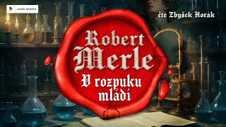 Robert Merle  V rozpuku mládí  Audiokniha [upl. by Rombert]