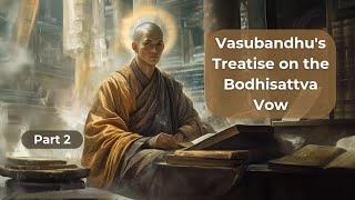 Vasubandhus Treatise on the Bodhisattva Vow  Part 2 [upl. by Mccullough]