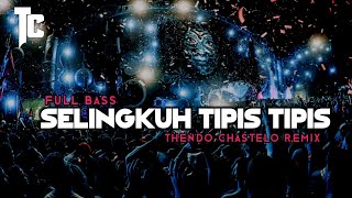 DJ OLD SELINGKUH TIPIS TIPIS FULL BASS THENDO CHASTELO REMIX BASSGANGGA 2023‼️ [upl. by Unders]