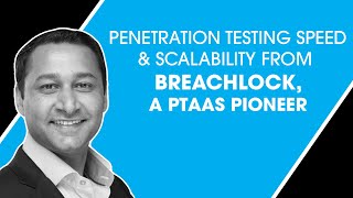 Penetration Testing Speed and Scalability from BreachLock a PTaaS Pioneer [upl. by Ynabla]