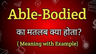 Able bodied Meaning in Hindi  Able bodied Ka Matlab kya Hota hai English to Hindi dictionary [upl. by Deach]