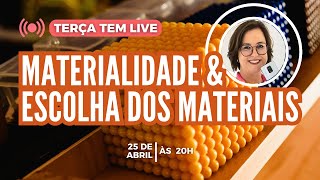 LIVE MATERIALIDADE E ESCOLHA DOS MATERIAIS [upl. by Nevad]