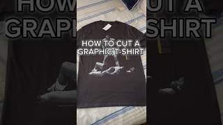 How to cut a graphic tshirt [upl. by Ollopa678]