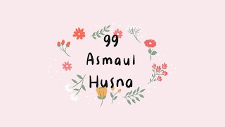 99 Asmaul Husna ✨ [upl. by Guria994]