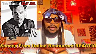 FIRST TIME HEARING  Billy Joel  Scenes From An Italian Restaurant [upl. by Hagep26]