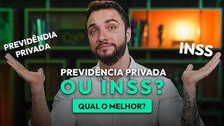 PREVIDÊNCIA PRIVADA OU INSS Qual o melhor para a minha aposentadoria [upl. by Maynard]