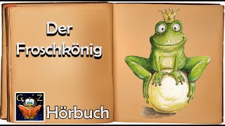 Der Froschkönig  Kindergeschichte  Deutsch Hörbuch kostenlos [upl. by Dygal729]