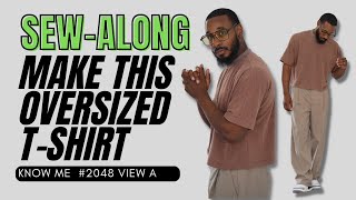 OVERSIZED TSHIRT SEWALONG KNOW ME PATTERN 2048 VIEW A [upl. by Kress]