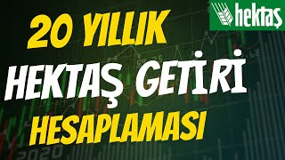 20 Yıl HEKTAŞ Yatırımı Yapsaydık Temettü Emeklisi Eder Miydi hekts uzunvade temettü Getirisi [upl. by Amand]