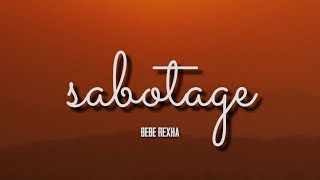 Bebe Rexha  Sabotage lyrics [upl. by Odnalref]