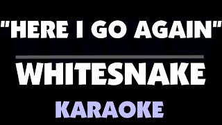 Whitesnake  HERE I GO AGAIN Karaoke [upl. by Znerol]