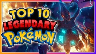 Top 10 LEGENDARY amp MYTHICAL Pokémon [upl. by Eenafets]