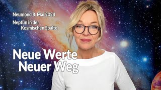 Neue Werte Neuer Weg  Neumond 8 Mai 2024  Silke Schäfer [upl. by Tallbot]