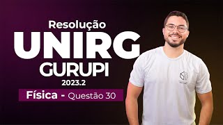 🟣 Questão 30  UnirG Gurupi 20232  Física [upl. by Rask]