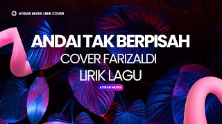 ANDAI TAK BERPISAH LIRIK COVER FARIZALDI [upl. by Carmen]