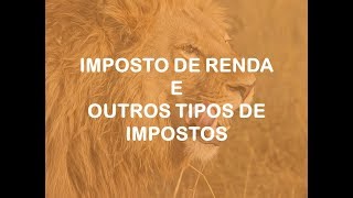 Entenda alguns problemas do imposto de renda e de outros tipos de impostos [upl. by Eceinhoj343]