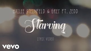 Hailee Steinfeld Grey  Starving ft Zedd Lyric Video [upl. by Araem940]