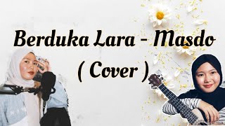 MASDO  Berduka Lara Cover by Miira Jepry [upl. by Nalyac642]