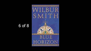 Blue Horizon Wilbur Smith 6  8 [upl. by Yeneffit980]