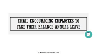 How to Write an Email encouraging Employees to take their balance Annual Leave [upl. by Eiralav]