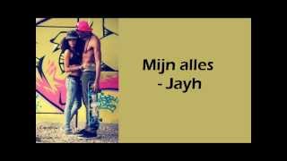 Jayh  Mijn alles lyrics [upl. by Gaylene321]