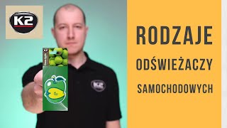 Rodzaje odświeżaczy samochodowych – Jaki odświeżacz wybrać – Odświeżacze samochodowe K2 [upl. by Eniger893]