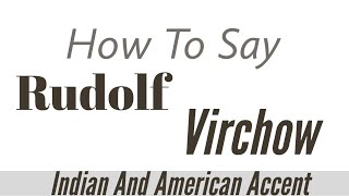 How To Say Rudolf Virchow  How To Pronounce Rudolf Virchow  Pronunciation of Rudolf Virchow [upl. by Sansen186]