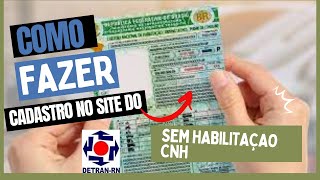 COMO FAZER O CADASTRO DO DETRAN RN SEM HABILITAÇÃO detranrn cnh habiltacao veículo [upl. by Rebm]