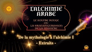 LAlchimie arabe De la mythologie à lalchimie I  Extraits [upl. by Darell]