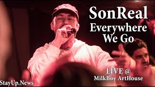 SonReal  Everywhere We Go LIVE  MilkBoy ArtHouse [upl. by Terrene]