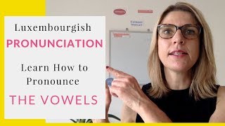 Luxembourgish Pronunciation Learn How to Pronounce the Luxembourgish Vowels [upl. by Ajile]