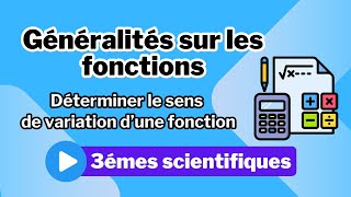 5 Généralités sur les fonctions Comment déterminer le sens de variation dune fonction [upl. by Cha]