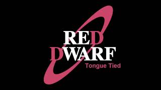 Red dwarf  Tongue tied Audio [upl. by Carbrey]