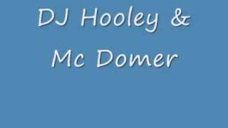 DJ Hooley amp Mc Domer [upl. by Melc]