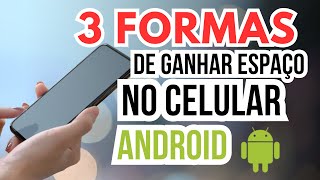 3 Formas de Limpar e Ganhar Espaço no Seu Celular Android [upl. by Einnaf]