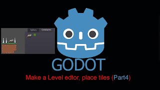 GODOTv35 Make a level editor let players place tiles part4 [upl. by Catina]