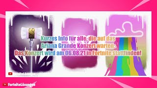 Fortnite Ariana Grande Konzert Termin bekannt │ LEAK INFO │ arianagrande fortnite concert date [upl. by Nnhoj]