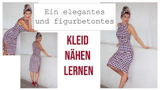 Kleid nähen lernen  elegant und figurbetont  Schritt für Schritt Nähanleitung [upl. by Zenda]