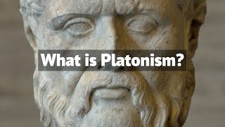 What is Platonism  The Philosophy of Forms [upl. by Faustina]