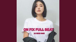 ON FIX FULL BEAT [upl. by Novyart]