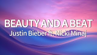 Justin Bieber  Beauty And A Beat Lyrics ft Nicki Minaj [upl. by Ilatfan]