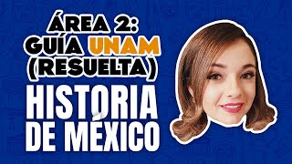 Guía UNAM 2022 Área 2 Historia de México [upl. by Kcirtapnaes796]