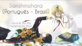 【Kai】Sarishinohara  Português  Brasil [upl. by Yennep188]