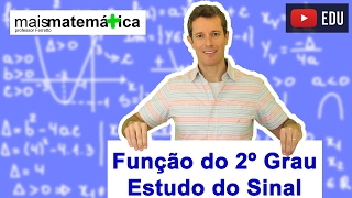 Função do Segundo Grau Função Quadrática Estudo do Sinal Gráfico Parábola Aula 9 de 9 [upl. by Etteve]