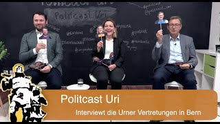 Uri in Bern  ZgraggenDittliStadler bei Politcast Uri [upl. by Renruojos]