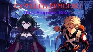 Expelled FemDeku Dark Empress Rise Ep 8 [upl. by Regen]