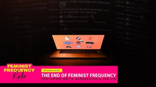 THE END OF FEMINIST FREQUENCY featuring Anita Sarkeesian and Jae Lin  FFR 239 [upl. by Callan]