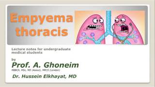 Empyema thoracis lecture  cardiothoracic surgery  6th grade  Dr Hussein Elkhayat [upl. by Tisha]