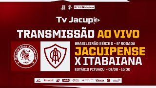 JACUIPENSE X ITABAIANA  CAMPEONATO BRASILEIRO SÉRIE D [upl. by Nyrrek951]